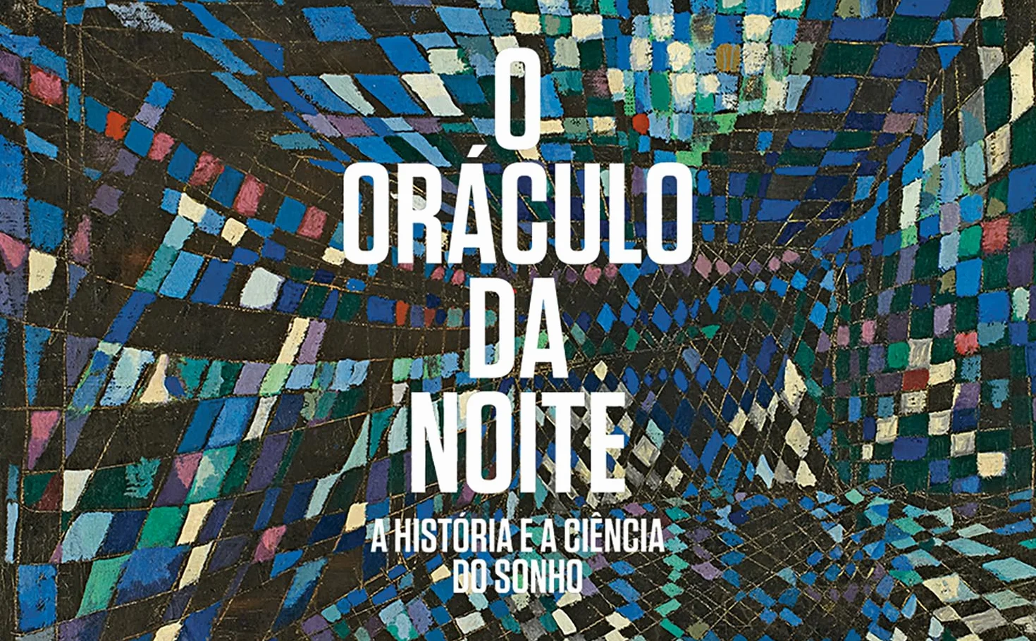 Companhia das Letras O oráculo da noite: A história e a ciência do sonho