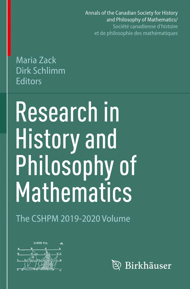 Research in History and Philosophy of Mathematics: The CSHPM 2019-2020 Volume (Annals of the Canadian Society for History and Philosophy of ... et de philosophie des mathématiques)