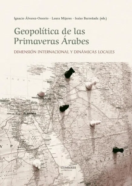 Geopolítica de las Primaveras Árabes: Dimensión internacional y dinámicas locales (MADRASA)