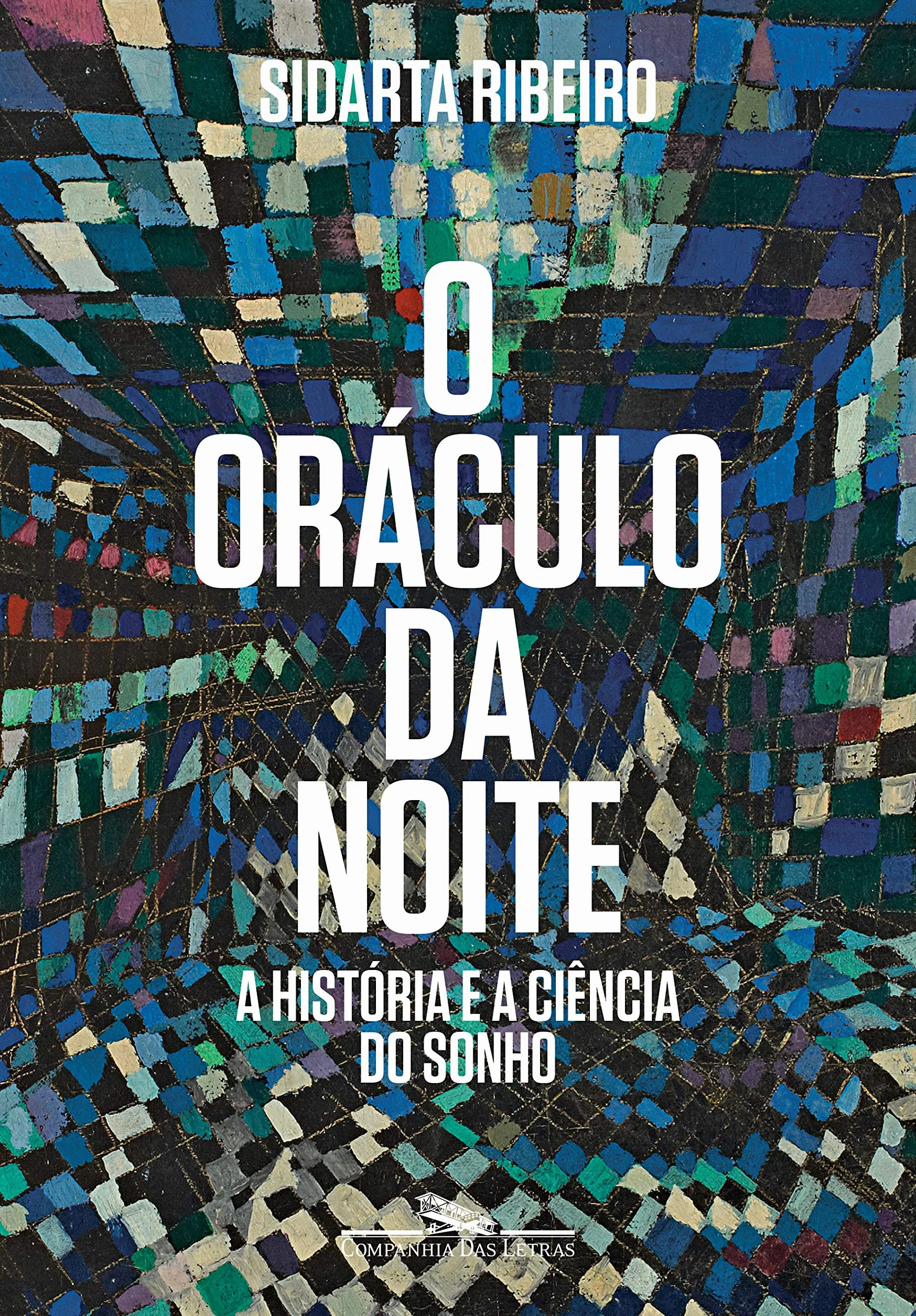Companhia das Letras O oráculo da noite: A história e a ciência do sonho